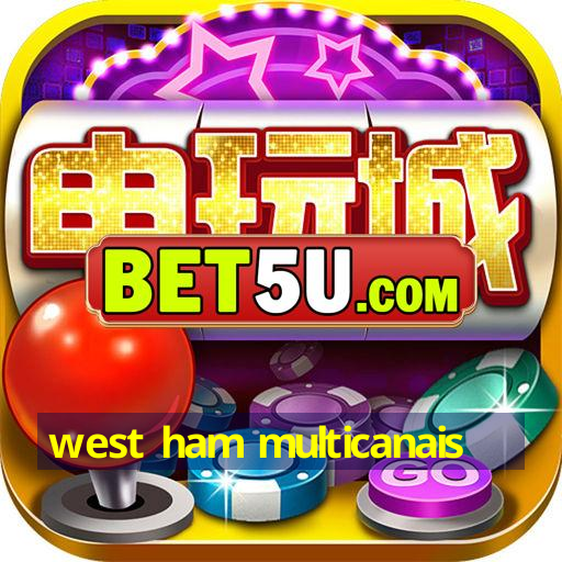 west ham multicanais - V1.14.61